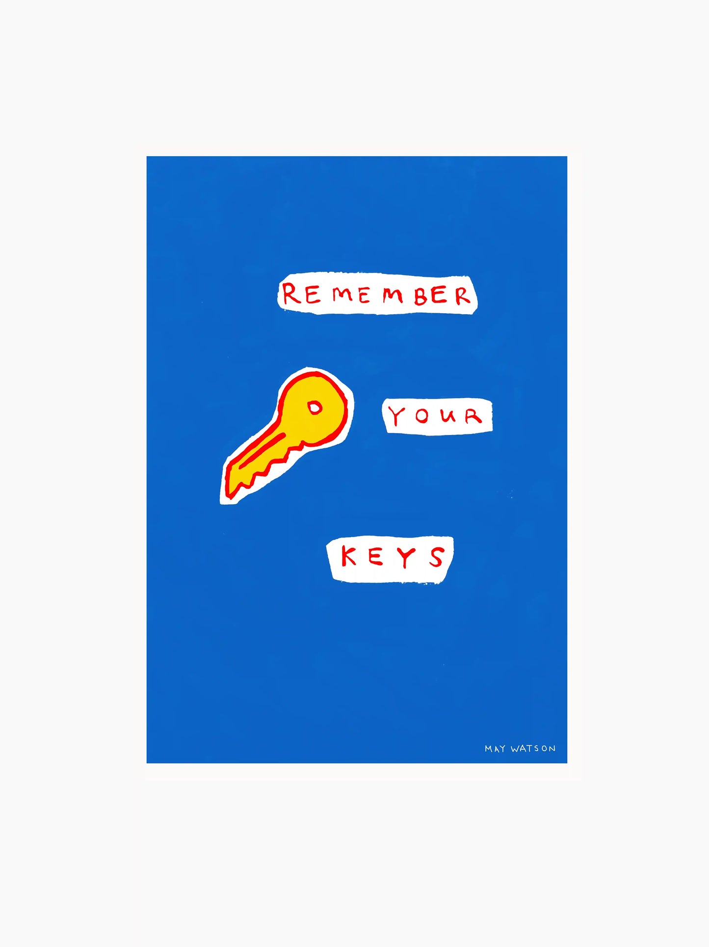 Remember Your Keys Art Print