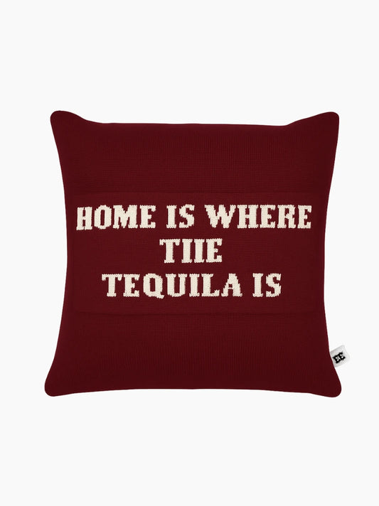 Home Is Where The Tequila Is Cushion