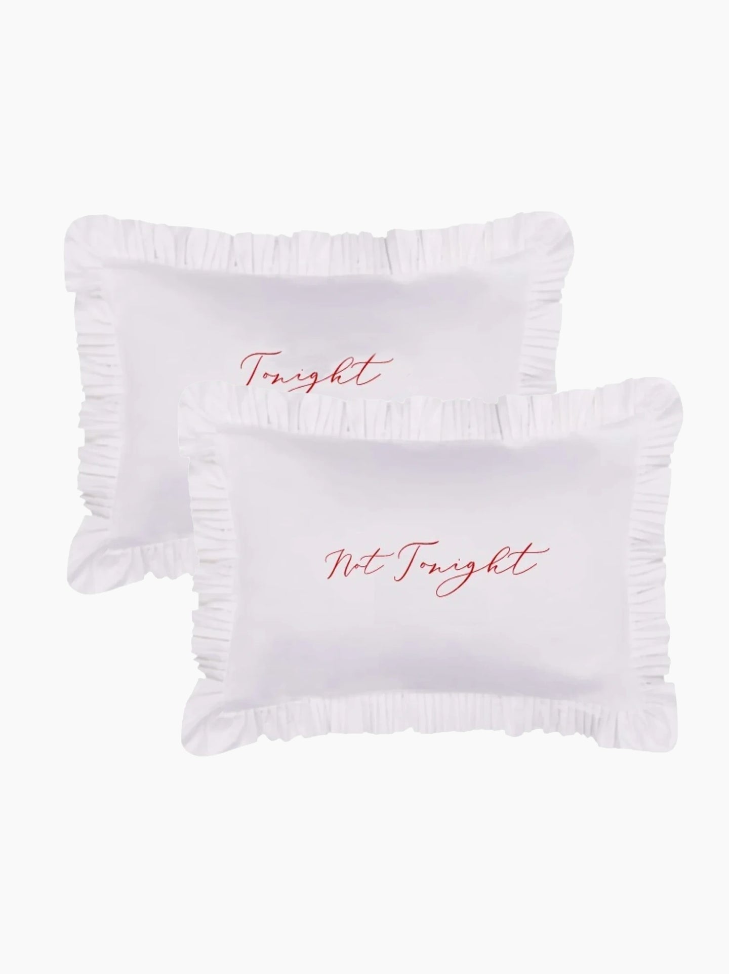 Tonight Not Tonight Pillowcase Set