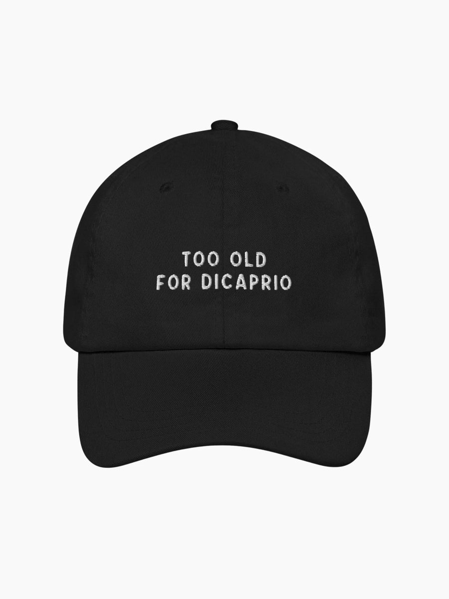Too Old For Dicaprio Cap