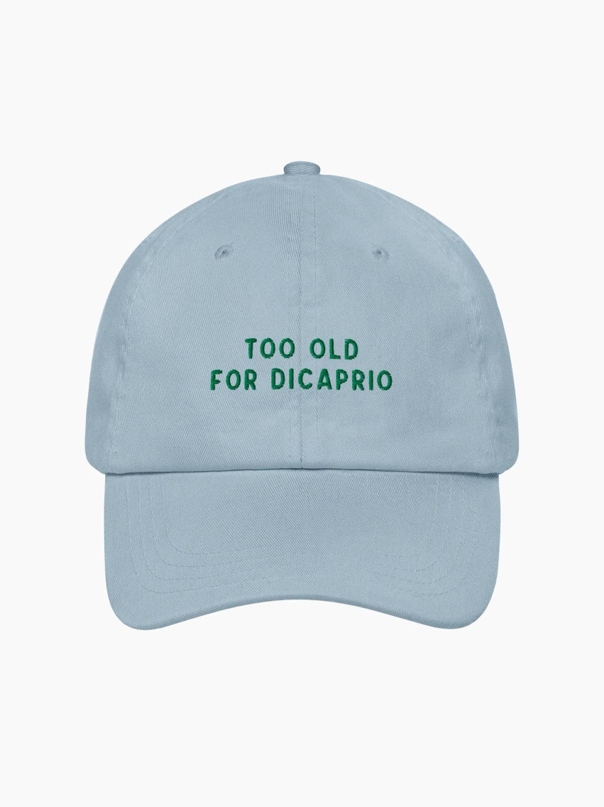 Too Old For Dicaprio Cap