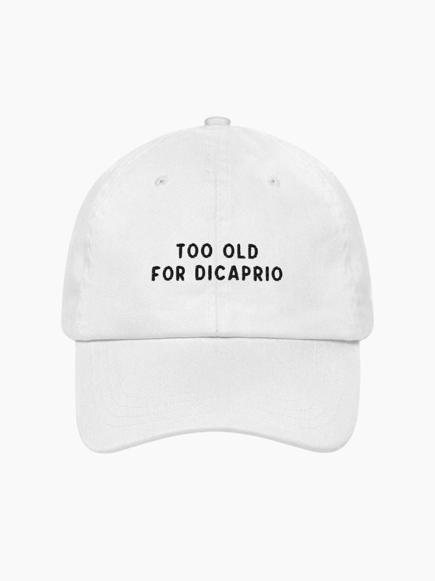 Too Old For Dicaprio Cap