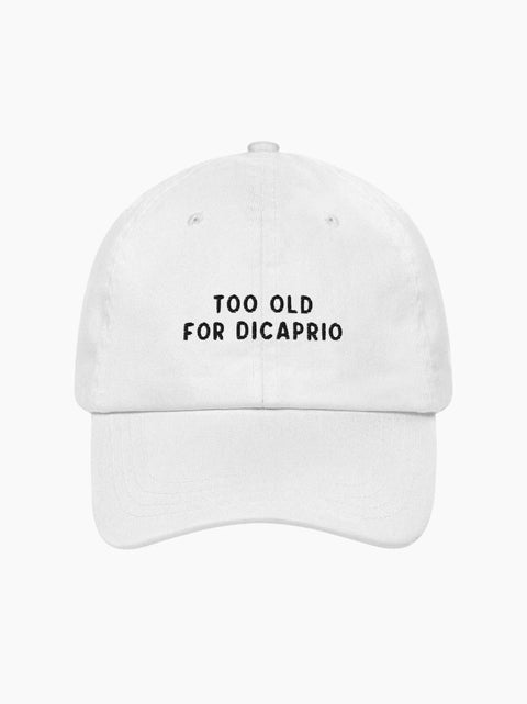 Too Old For Dicaprio Cap