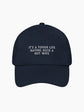 It's a Tough Life Having Such a Hot Wife Cap