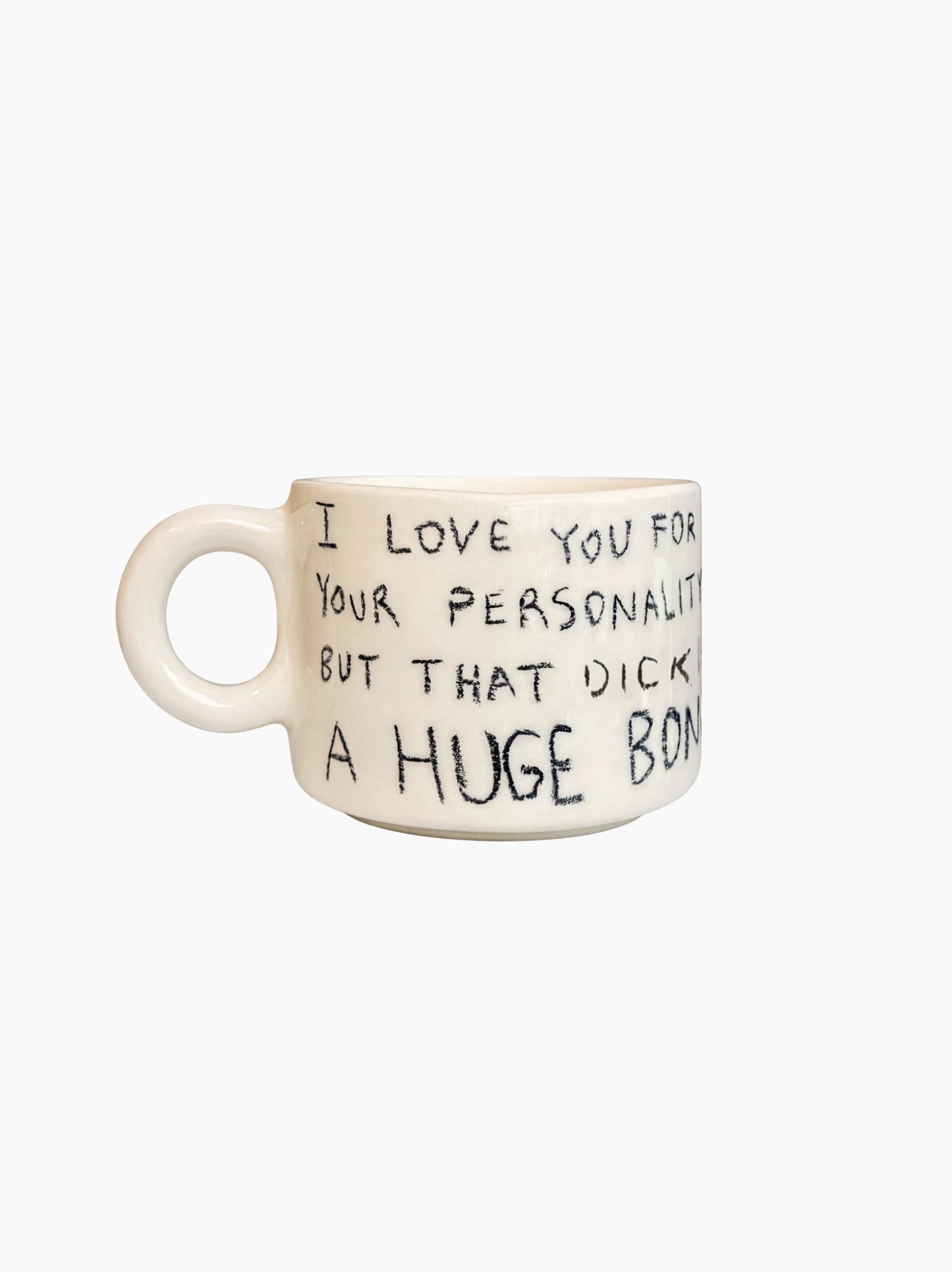 I Love You For Your Personality Mug