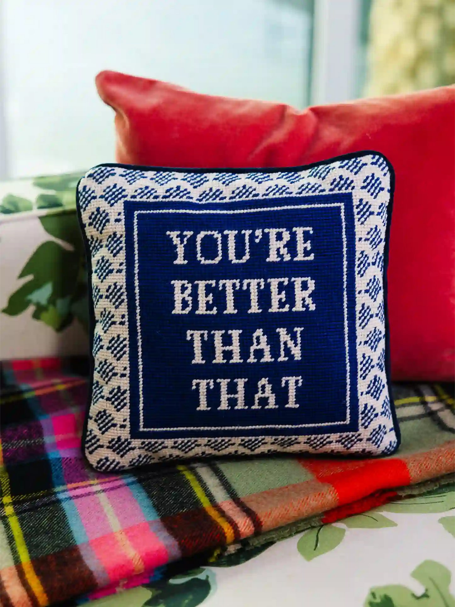 You're Better Than That Needlepoint Pillow