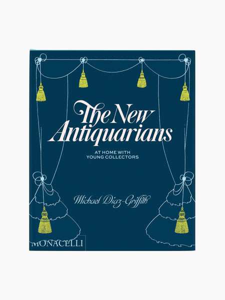 The New Antiquarians: At Home with Young Collectors Book | The Go-To