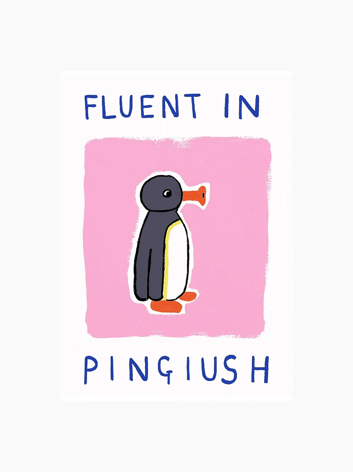 Fluent in Pingiush Art Print