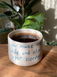 You Make Me Smile Mug