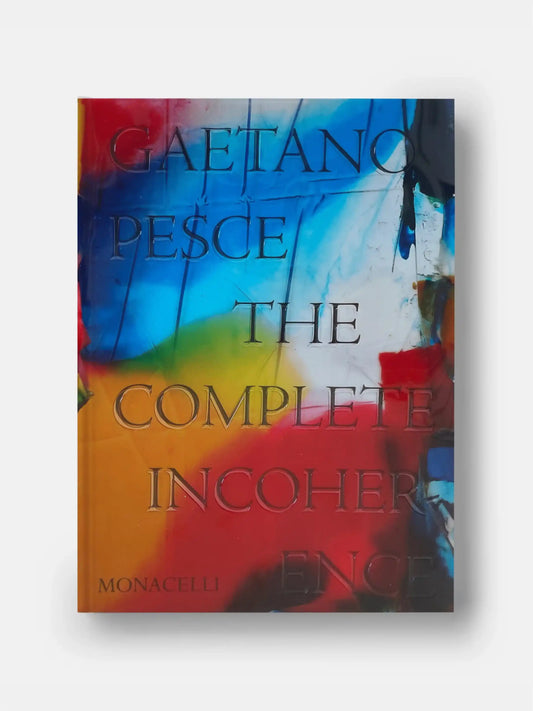 Gaetano Pesce: The Complete Incoherence Book