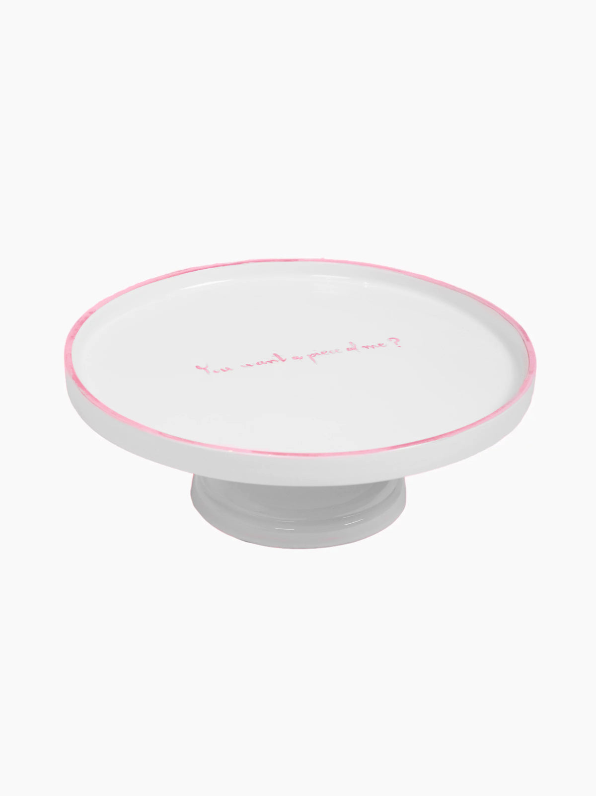 You Want A Piece Of Me Cake Stand
