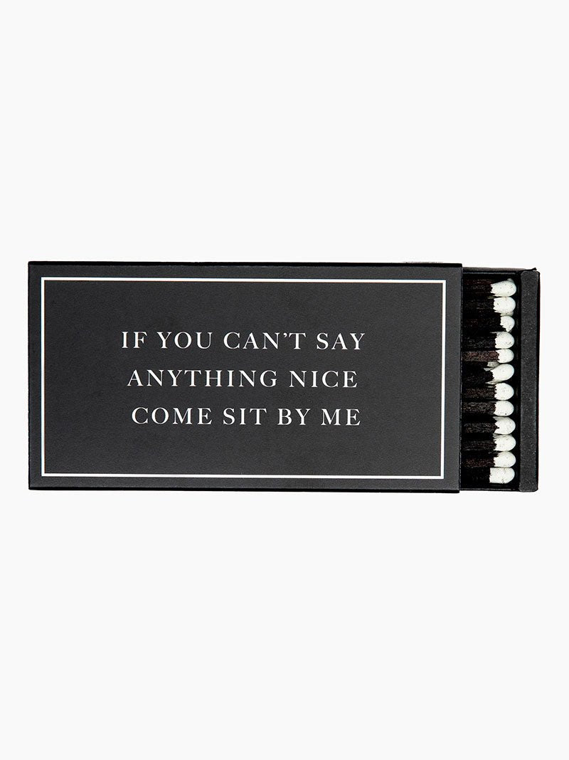 If You Can't Say Anything Nice Come Sit By Me Matches