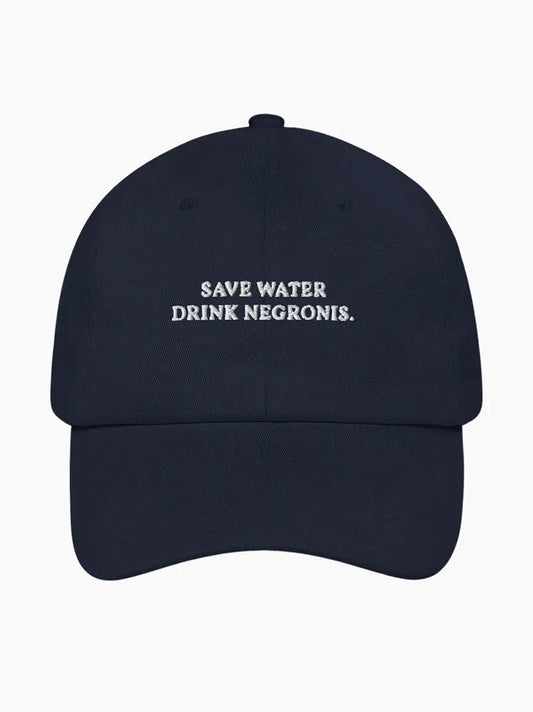 Save Water Drink Negronis Cap