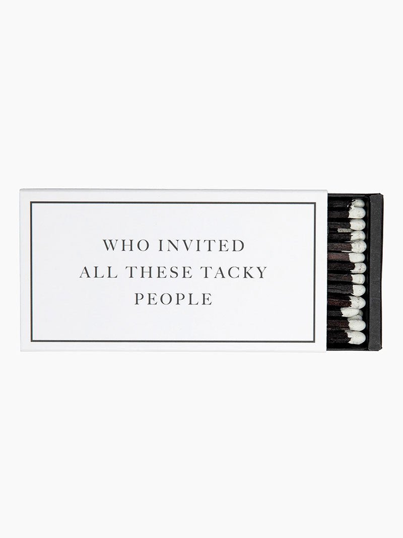 Who Invited All These Tacky People Matches